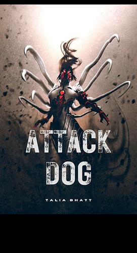 Attack Dog by Talia Bhatt