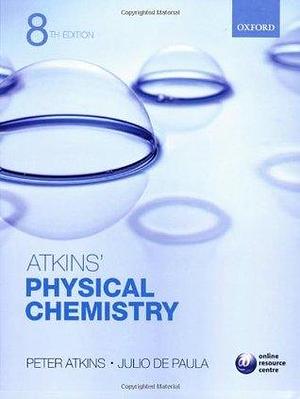 Physical Chemistry by Peter; De Paula, Julio Atkins (2006) Paperback by Peter Atkins, Peter Atkins, Julio de Paula