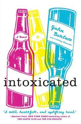 Intoxicated by John Barlow