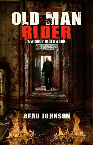 Old Man Rider by Beau Johnson