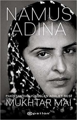 Namus Adına Pakistan'dan Yükselen Adalet Sesi by Mukhtar Mai