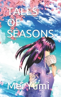 Tales of Seasons by Mei Yumi