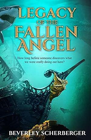 Legacy of the Fallen Angel by Beverley Scherberger