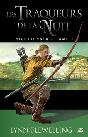 Nightrunner tome 2 : Traqueurs de la Nuit. by Lynn Flewelling