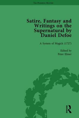 Satire, Fantasy and Writings on the Supernatural by Daniel Defoe, Part II Vol 7 by W. R. Owens, P.N. Furbank