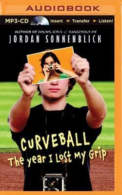 Curveball: The Year I Lost My Grip by Jordan Sonnenblick
