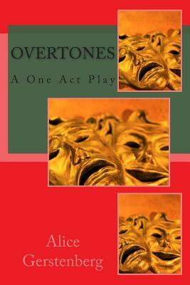 Overtones: A One Act Play by Alice Gerstenberg