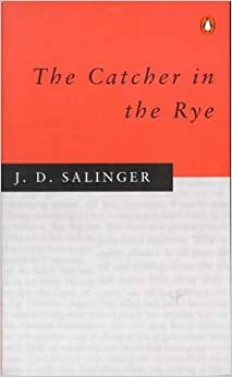 The Catcher In The Rye by J.D. Salinger