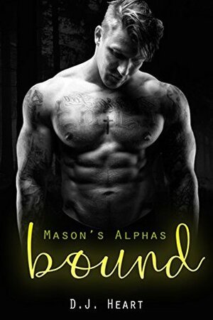 Bound: Mason's Alphas by D.J. Heart