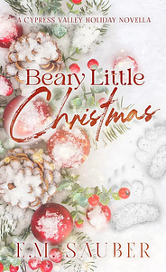 Beary Little Christmas  by E.M. Sauber