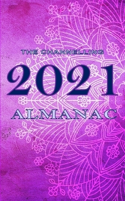 The Channelling 2021 Almanac by Kimberly Stewart