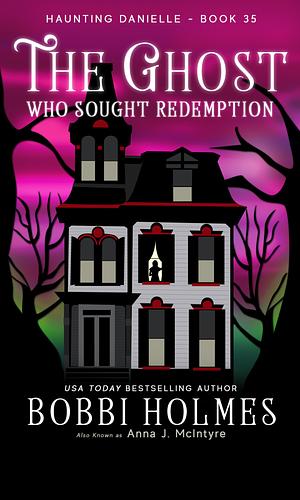 The Ghost Who Sought Redemption by Bobbi Holmes