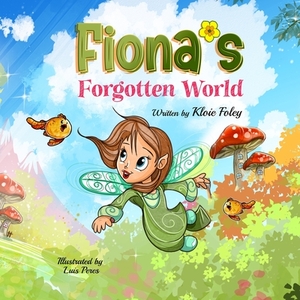 Fiona's Forgotten World by Kloie Foley