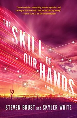 The Skill of Our Hands by Skyler White, Steven Brust