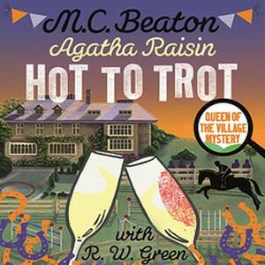 Hot to Trot: An Agatha Raisin Mystery by M.C. Beaton