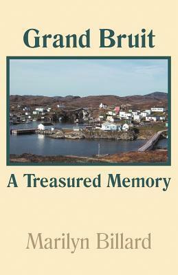 Grand Bruit: A Treasured Memory by Marilyn Billard