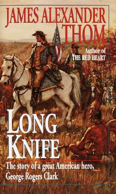 Long Knife by James Alexander Thom