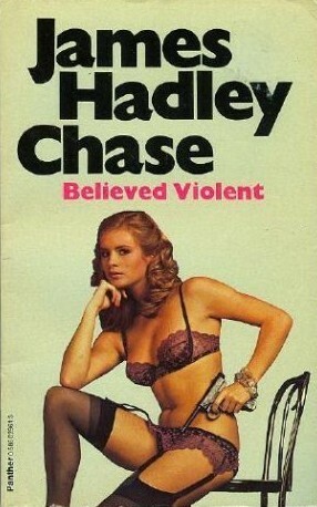 Believed Violent by James Hadley Chase