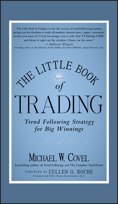 The Little Book of Trading: Trend Following Strategy for Big Winnings by Michael W. Covel