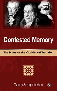 Contested Memory: The Icons of the Occidental Tradition by Tsenay Serequeberhan