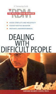 Dealing With Difficult People by Harvard Business School Press