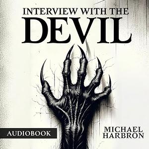 Interview with the Devil by Michael Harbron