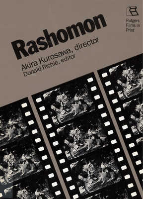 Rashomon: Akira Kurosawa, Director by Donald Richie