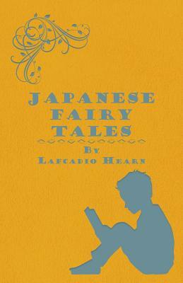 Japanese Fairy Tales by Lafcadio Hearn