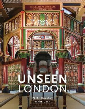 Unseen London (New Edition) by Peter Dazeley, Mark Daly