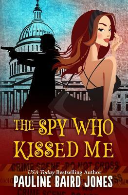 The Spy Who Kissed Me by Pauline Baird Jones