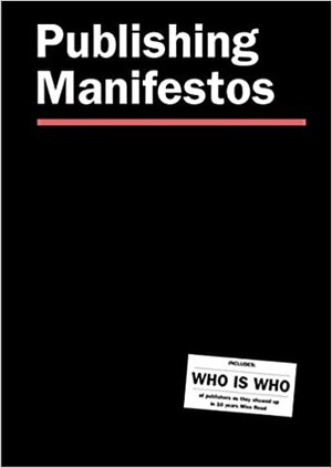 Publishing Manifestos by Yaiza Camps, Moritz Grünke, Michalis Pichler
