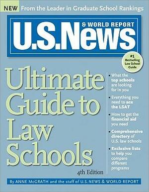 U.S. News Ultimate Guide to Law Schools by Anne McGrath, U.S. News and World Report
