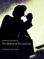 Sherlock Holmes & The Mystery of the Last Line by M. Pepper Langlinais