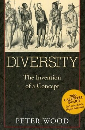 Diversity: The Invention of a Concept by Peter Wood