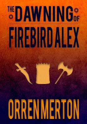 The Dawning of Firebird Alex by Orren Merton