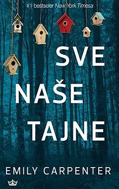 Sve naše tajne by Emily Carpenter