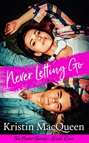 Never Letting Go by Kristin MacQueen