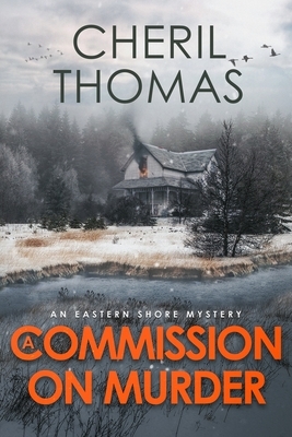 A Commission on Murder: An Eastern Shore Mystery by Cheril S. Thomas