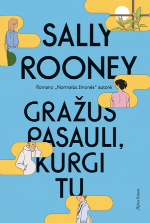 Gražus pasauli, kurgi tu by Sally Rooney