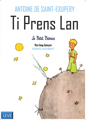 Ti prens lan = Le petit prince by Antoine de Saint-Exupéry