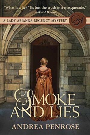 Smoke & Lies by Andrea Penrose