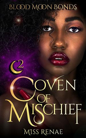 Coven of Mischief by Miss Renae