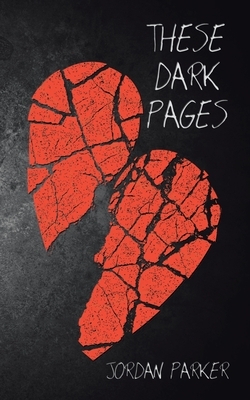 These Dark Pages by Jordan Parker