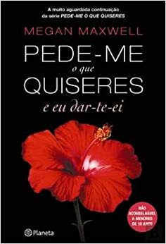 Pede-me o que quiseres e eu dar-te-ei by Megan Maxwell