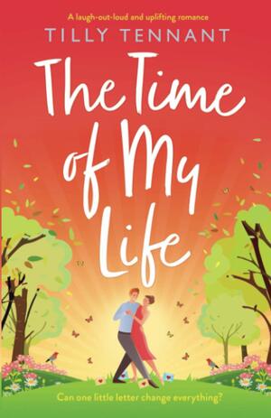 The Time of My Life by Tilly Tennant