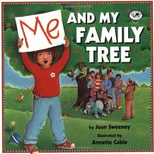 Me and My Family Tree by Joan Sweeney, Annette Cable