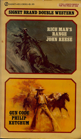 Rich Man's Range & Gun Code by Philip Ketchum, John Henry Reese