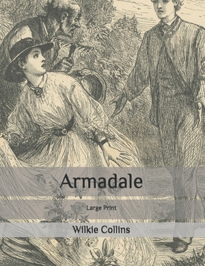 Armadale: Large Print by Wilkie Collins