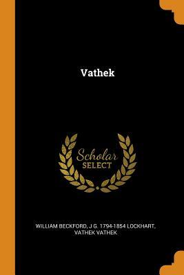 Vathek by William Beckford, Vathek Vathek, J. G. 1794-1854 Lockhart