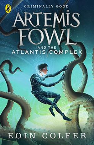Artemis Fowl and the Atlantis Complex by Eoin Colfer